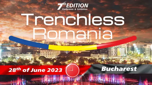 TRENCHLESS ROMANIA CONFERENCE & EXHIBITION, ediția a 7-a - 28 IUNIE