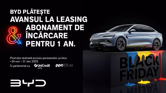 BYD lansează prima campanie de Black Friday în România: avans 0% la leasing și încărcări gratuite pentru până la 15.000 km/an
