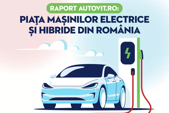 Piața mașinilor electrice și hibride din România -  oferta crește, iar românii devin mai selectivi
