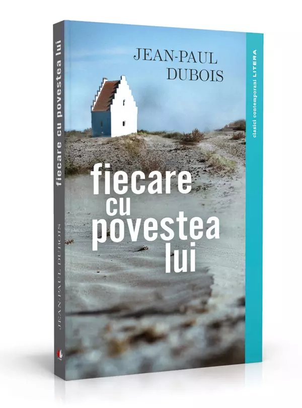 Fiecare cu povestea lui, Jean Paul Dubois, editura Litera