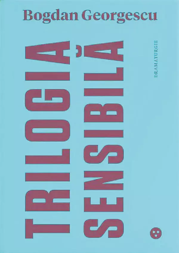 Trilogia Sensibilă, Bogdan Georgescu, Black Button Books