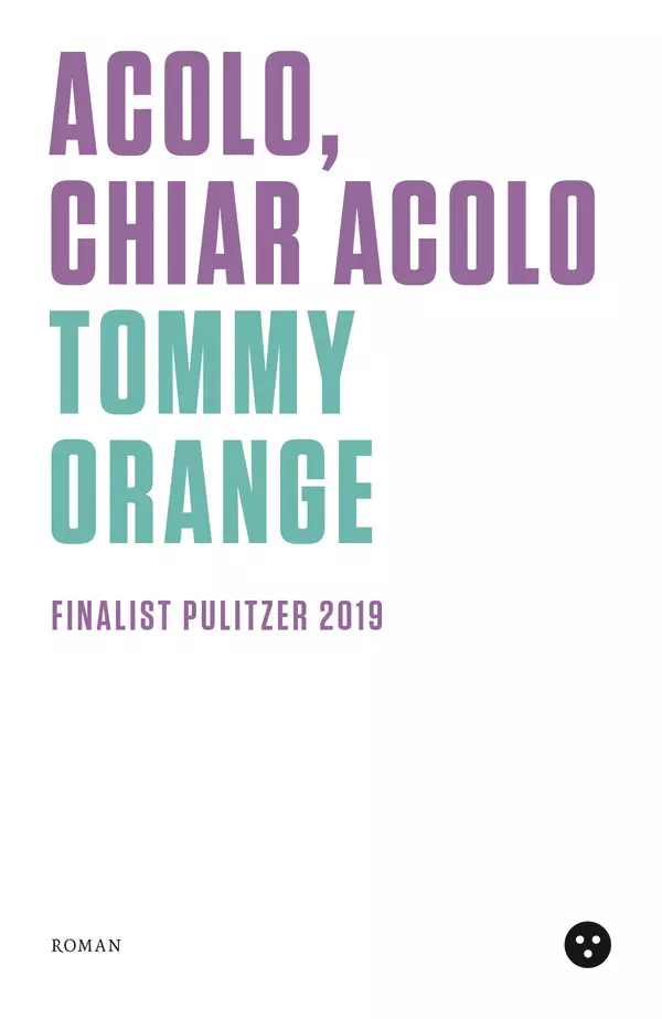 Acolo, chiar acolo, Tommy Orange, editura Black Button Books