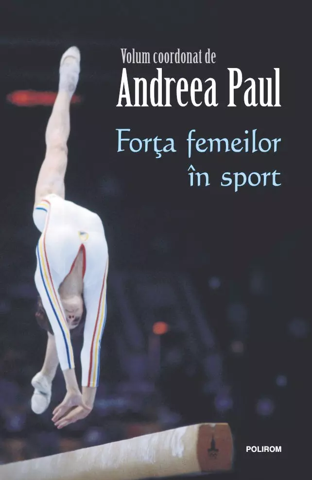 Forţa femeilor în sport, Andreea Paul, editura Polirom