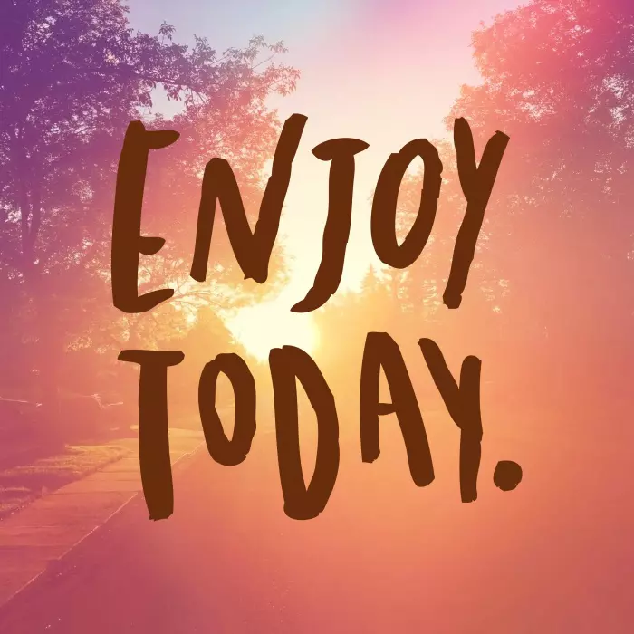 citat inspirational enjoy today