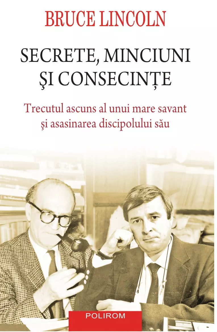 Secrete, minciuni și consecințe, Bruce Lincoln, editura Polirom