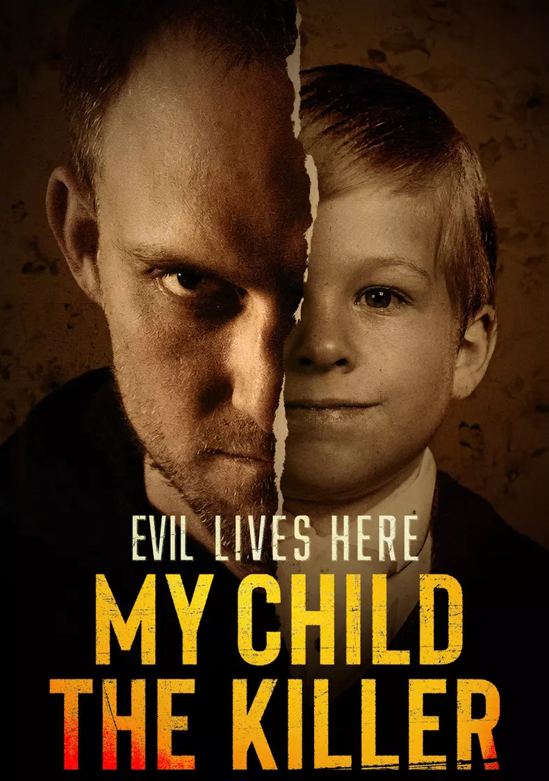 Evil Lives Here: My Child The Killer