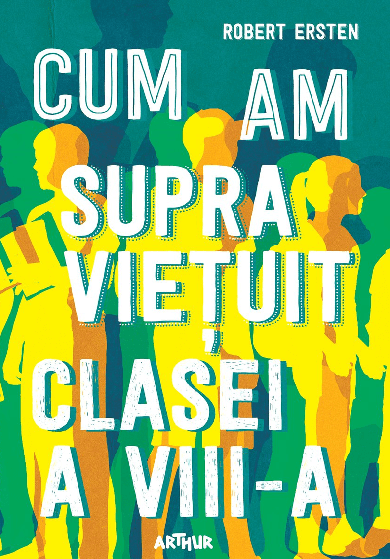 Arthur_Cum am supravietuit clasei a VIII a