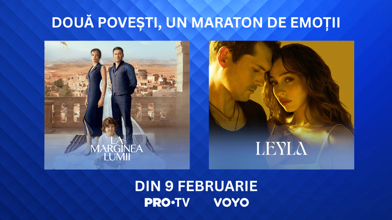 Din 9 februarie, La marginea lumii și Leyla, serialele care inspiră la PRO TV
