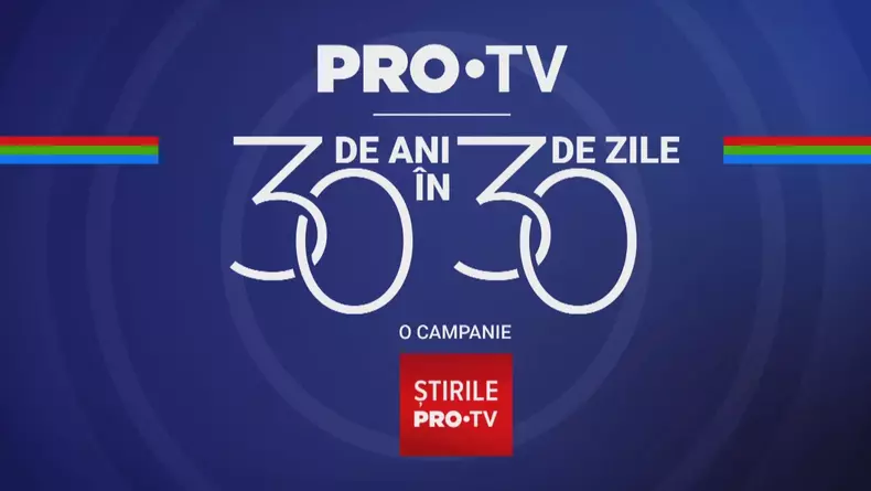 30 de ani in 30 de zile - campanie Stirile PRO TV