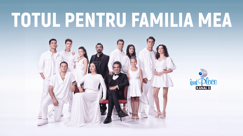 serial Totul pentru familia mea_Kanal D
